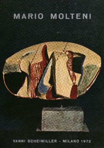 Mario Molteni. Sculture 1967-1972.