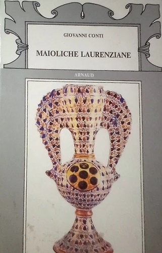 Maioliche laurenziane.