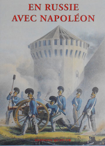 En Russie avec Napoléon. Mémoires illustrés du major Christian Wilhelm von Faber