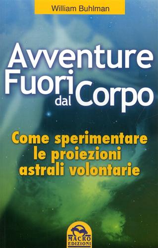 9788875076924-Avventure fuori dal corpo. Come sperimentare le proiezioni astrali volontarie.