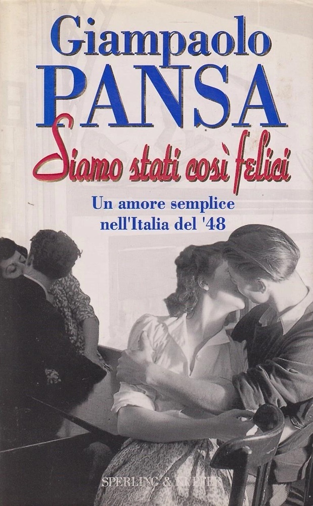 9788820020729-Siamo stati così felici. Il romanzo di un amore semplice nell'Italia del '48.