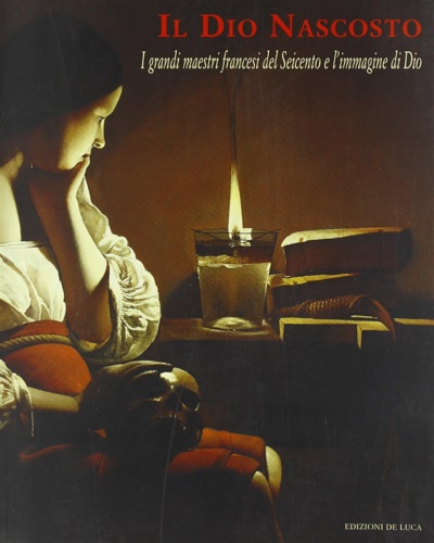 9788880163954-Il Dio nascosto. I grandi maestri del Seicento e l'immagine di Dio.