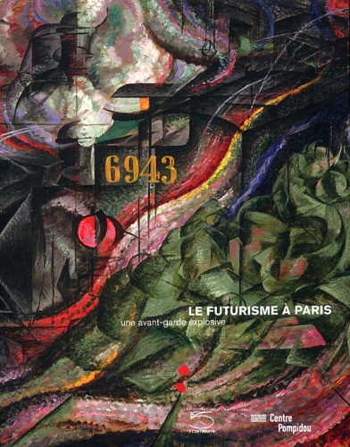 9782844263599-Le Futurisme à Paris. Une avant-garde explosive.