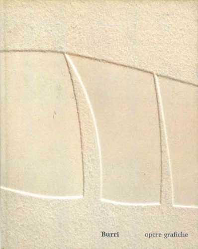 Burri. Opere grafiche.