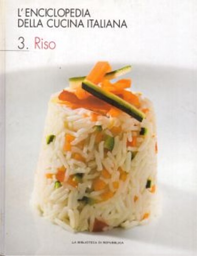 L'enciclopedia della cucina italiana. Volume 3: Riso.