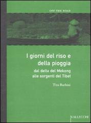 9788884271600-I giorni del riso e della pioggia dal delta del Mekong alle sorgenti del Tibet.