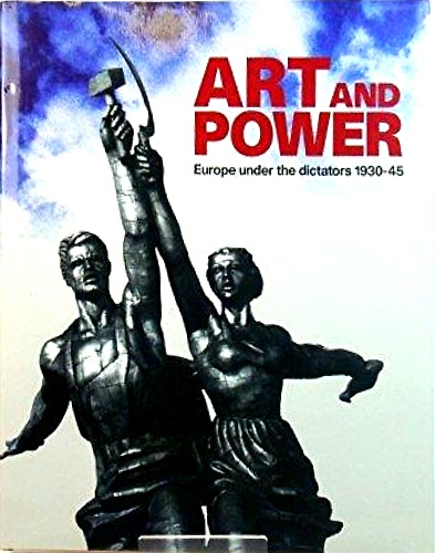 9780500237199-Art and Power. Europe under the dictators 1930-1945.