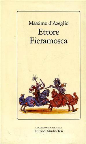 9788876923418-Ettore Fieramosca ossia la disfida di Barletta.
