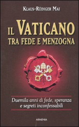 9788834426890-Il Vaticano tra fede e menzogna. Duemila anni di fede, speranza e segreti inconf