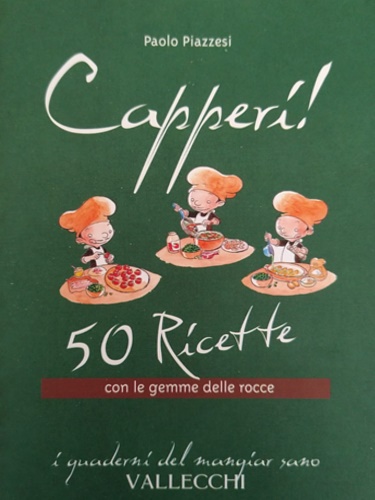 9788884271310-Capperi! 50 ricette con le gemme delle rocce.