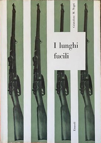 I lunghi fucili. Ricordi della guerra di Russia.
