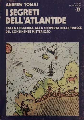 I segreti dell'Atlantide. Dalla leggenda alla scoperta delle tracce del continen