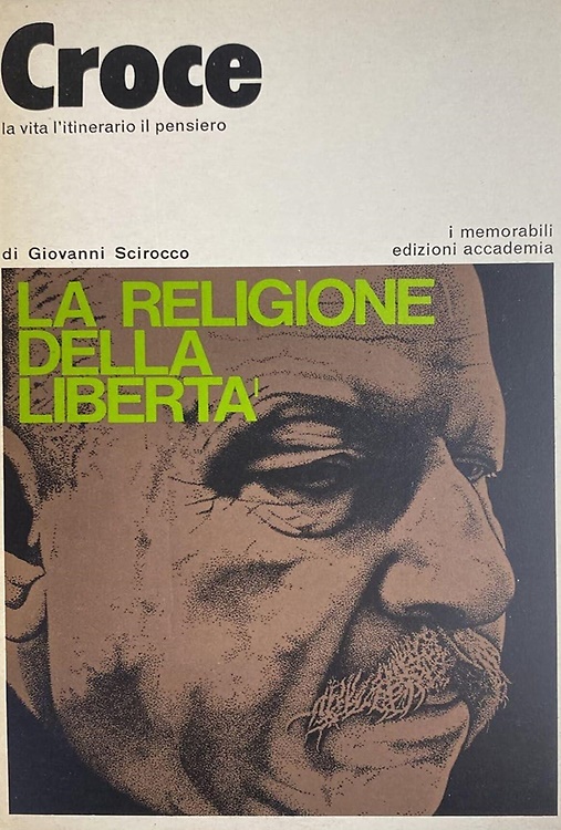 Croce. La vita, l'itinerario, il pensiero.