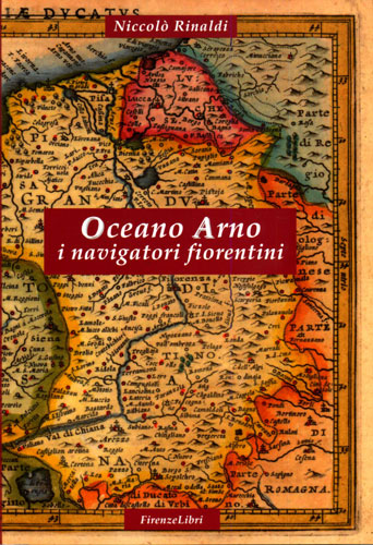 9788876222016-Oceano Arno. I navigatori fiorentini.