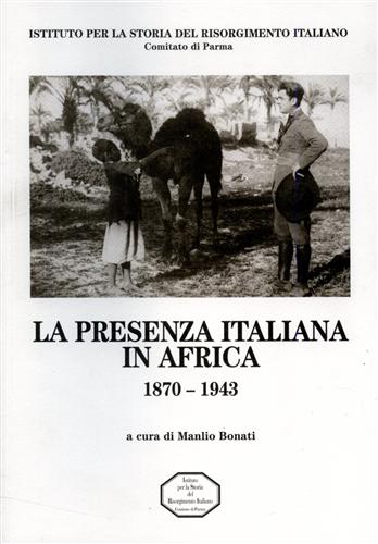 La presenza italiana in Africa 1870-1943.