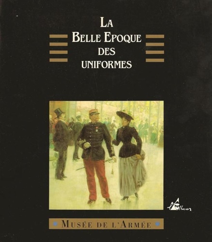 9782908528220-La Belle Epoque des uniformes 1880-1900.