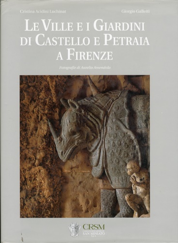 Le Ville e i Giardini di Castello e Petraia a Firenze.