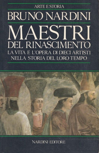 9788840466057-Maestri del Rinascimento. La vita e l'opera di dieci artisti nella storia del lo