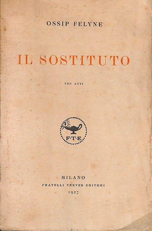 Il sostituto. Tre atti.