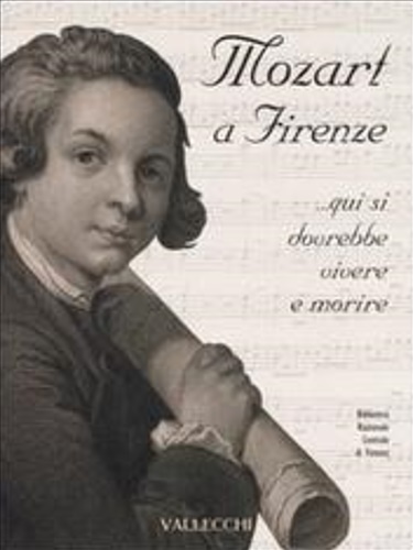 9788884271280-Mozart a Firenze... qui si dovrebbe vivere e morire.