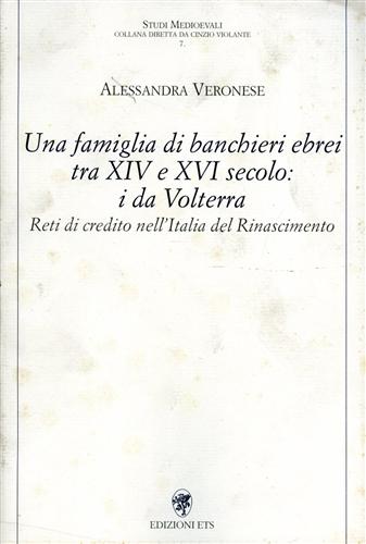 9788846701060-Una famiglia di banchieri ebrei tra XIV e XVI secolo: i da Volterra. Reti di cre