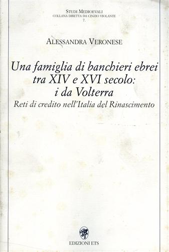 9788846701060-Una famiglia di banchieri ebrei tra XIV e XVI secolo: i da Volterra. Reti di cre
