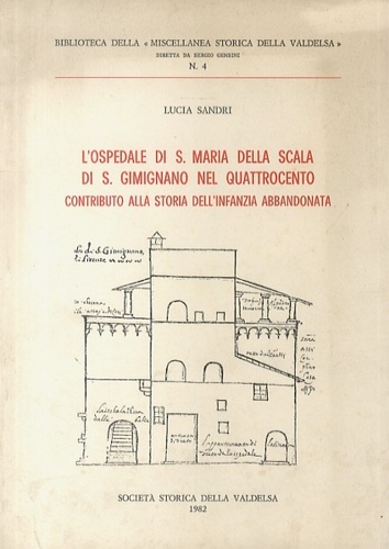 L'Ospedale di S.Maria della Scala di S.Gimignano nel Quattrocento.