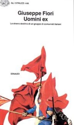 9788806131876-Uomini ex. Lo strano destino di un gruppo di comunisti italiani.
