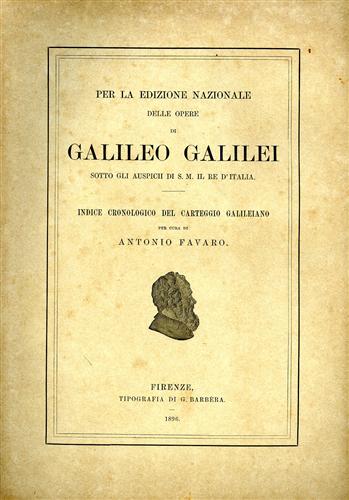 Per la Edizione Nazionale delle Opere di Galileo Galilei sotto gli auspici di S.