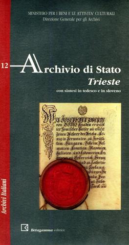 Archivio di Stato. Trieste. Con sintesi tedesca e slovena.
