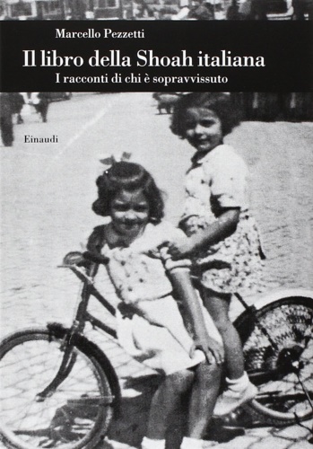 9788806196158-Il libro della Shoah italiana. I racconti di chi è sopravvissuto.