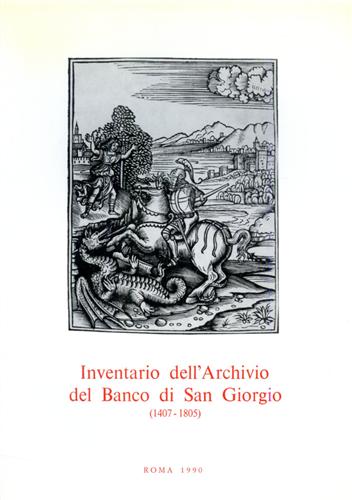 Inventario dell'Archivio del Banco di San Giorgio.1407-1805. vol.III: Banchi e T