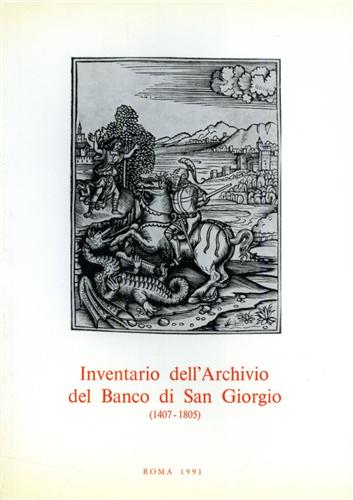 Inventario dell'Archivio del Banco di San Giorgio.1407-1805. Vol.III: Banchi e T