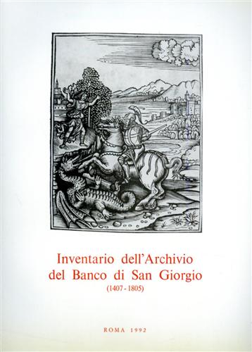 Inventario dell'Archivio del Banco di San Giorgio.1407-1805. vol.III: Banchi e T