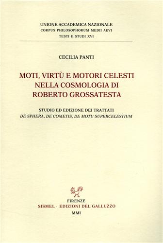 9788884500250-Moti, virtù e motori celesti nella cosmologia di Roberto Grossatesta. Studio ed