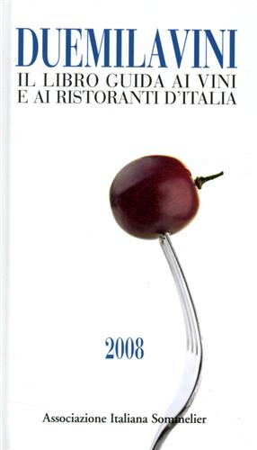 9788888439211-Duemilavini 2008. Il libro guida ai vini e ai ristoranti d'Italia.