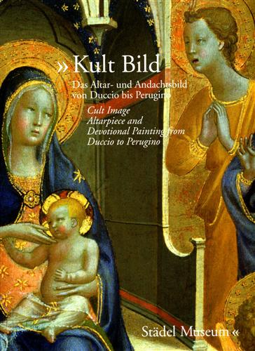 9783865681287-Kult Bild Das Altar Und Andachtsbild Von Duccio Bis Perugino. Cult Image: Altarp