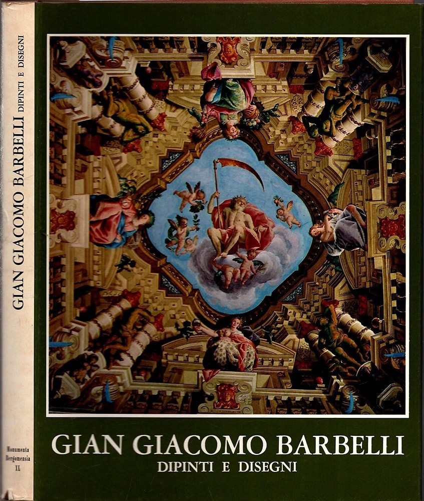Gian Giacomo Barbelli. Dipinti e disegni.
