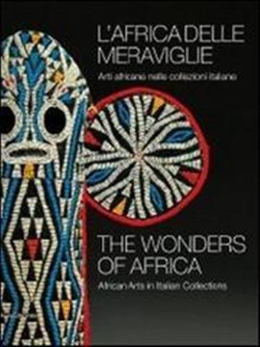 9788836619498-L'Africa delle meraviglie. Arti africane nelle collezioni italiane.