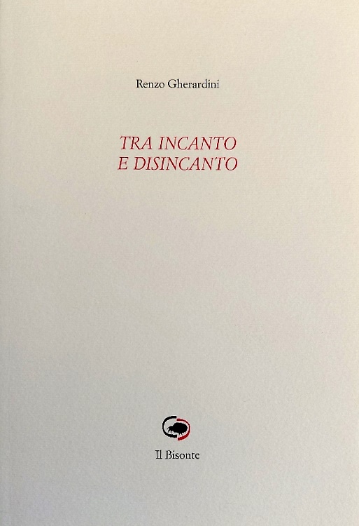 Tra incanto e disincanto. [Poesie]