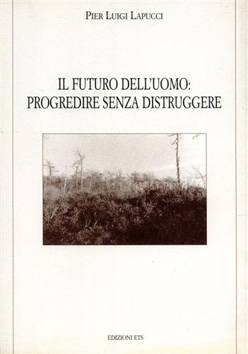 9788846701411-Il futuro dell'uomo: progredire senza distruggere.