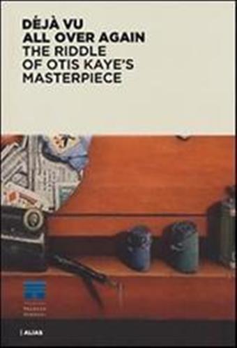 9788896532072-Déjà vu all over again. The riddle of Otis Kaye's Masterpierce.