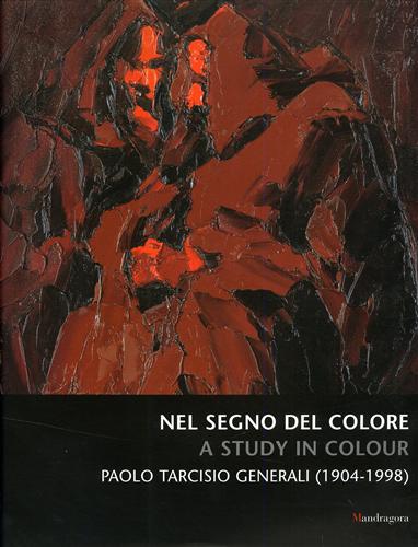 9788874610822-Nel segno del colore A study in colour Paolo Tarcisio Generali (1904- 1998).
