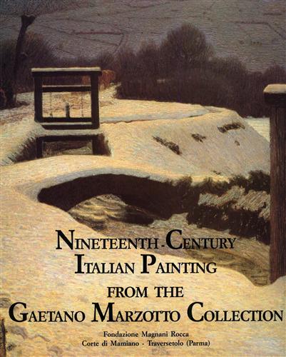 Nineteenth Century Italian Painting from the Gaetano Marzotto Collection.
