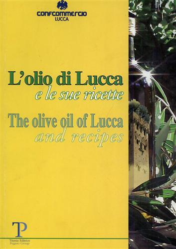 9788889245040-L'olio di Lucca e le sue ricette. The olive oil of Lucca ands recipes.