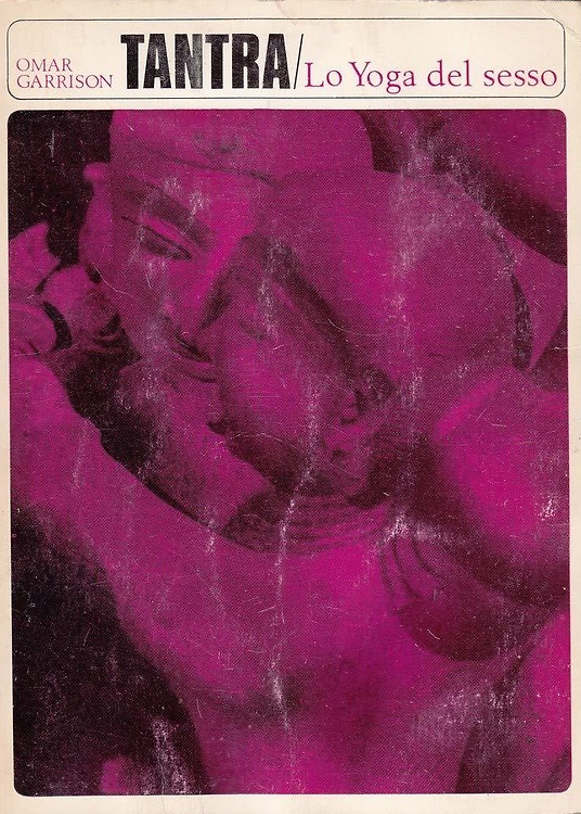 Tantra. Lo Yoga del sesso.