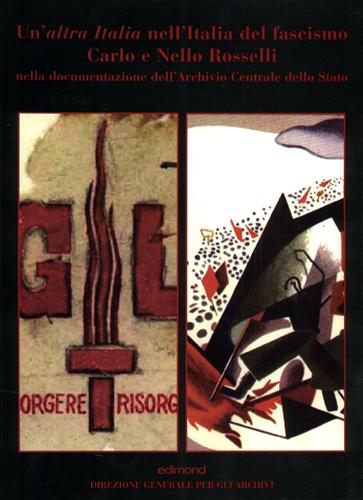 Un altra Italia nell'Italia del Fascismo.  Carlo e Nello Rosselli nella document