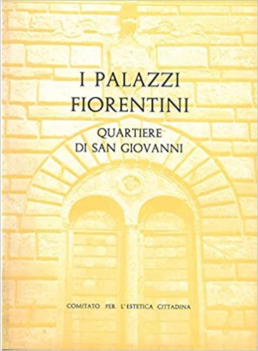 Palazzi fiorentini. Quartiere di San Giovanni.