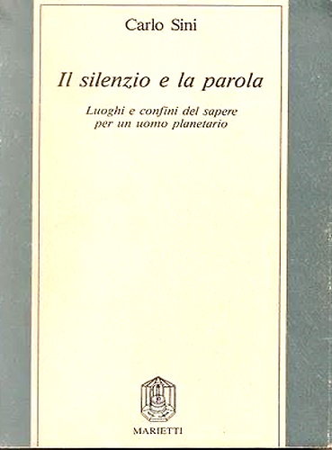 9788821186554-Il silenzio e la parola. Luoghi e confini del sapere per un uomo planetario.