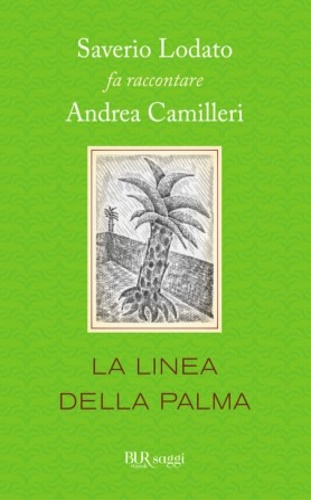 9788817108034-La linea della palma. Saverio Lodato fa raccontare Andrea Camilleri.